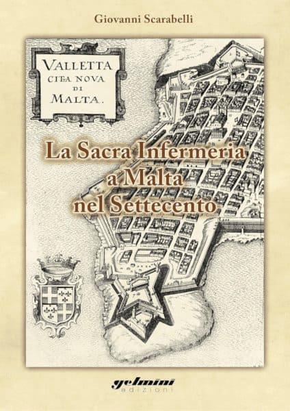 La sacra infermeria a Malta nel Settecento - Giovanni Scarabelli